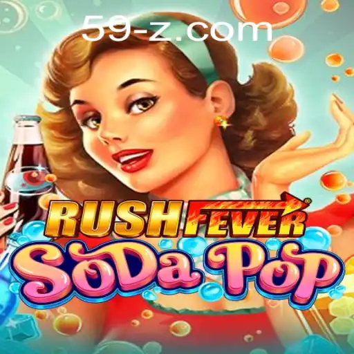 RushFeverSodaPop: A Thrilling Gaming Experience with 59z